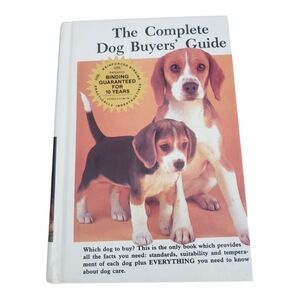 The Complete Dog Buyer's Guide Revised And Expanded, Breed Care Hardcover (1984)